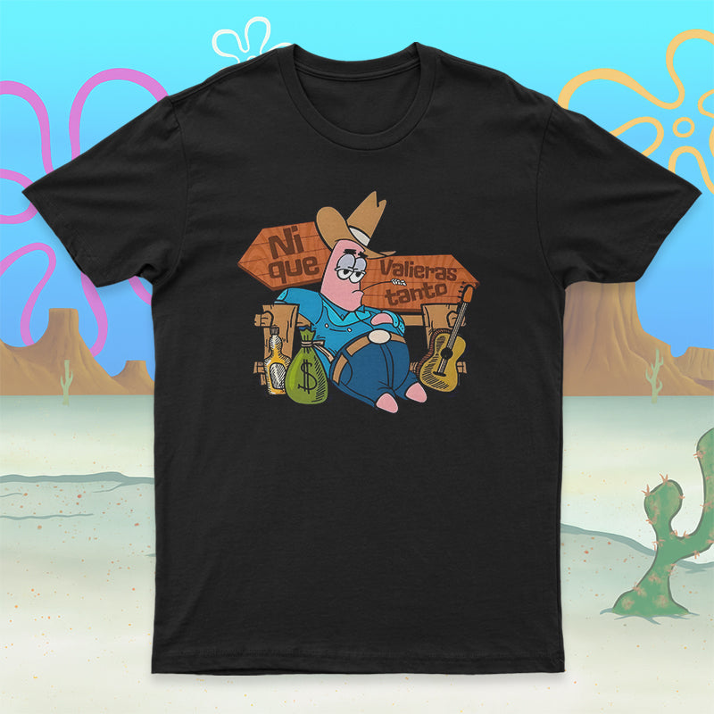 Playera Patricio Norteño “Ni que valieras tanto”