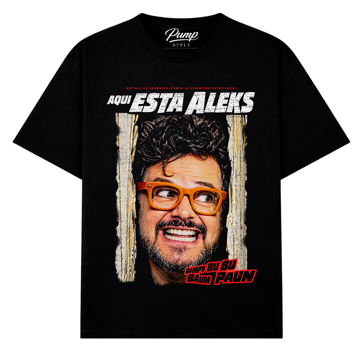 AQUÍ ESTÁ ALEKS T-SHIRT