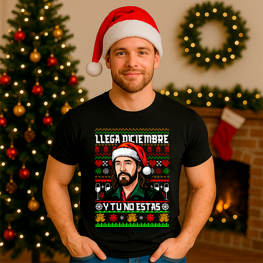 Playera LLego Diciembre y tu no estas